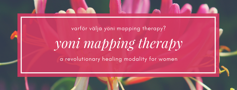 Varför välja Yoni Mapping Therapy